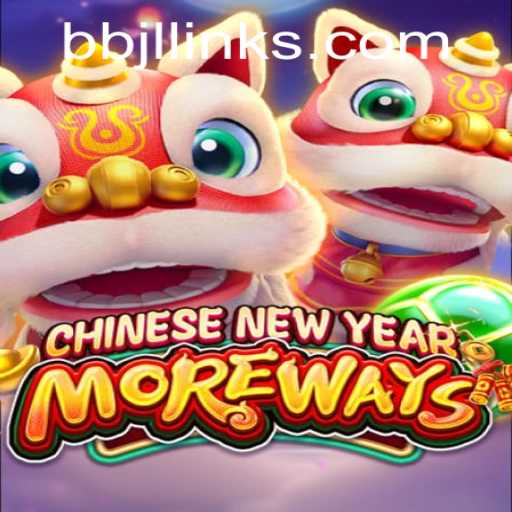 Exploring the Excitement of CHINESENEWYEARMOREWAYS: A Festive Adventure with BB JL